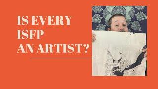 Is every ISFP an Artist? Examining the stereotype.