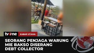 Heboh Penagih Utang Serang Penjaga Warung Bakso | Kabar Utama tvOne