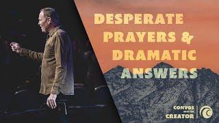 Convos With The Creator | Desperate Prayers & Dramatic Answers | Pastor Bayless Conley