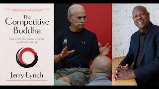 The Competitive Buddha With Author Jerry Lynch And George Mumford