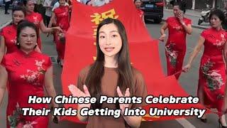 How Chinese Parents Celebrate Their Kids Getting Into University 