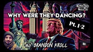 "Why Were They Dancing?" Pt. 1-2, Eps. 55-56: Strange Sauna Podcast w/ Brandon L. Kroll