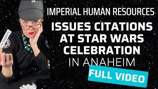 Human Resources Issues Citations at Star Wars Celebration Anaheim (ALL PARTS)