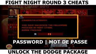 Fight Night Round 3 cheats : Unlock the Dodge package with a password