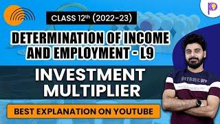 Class 12 Economics | Determination of Income and Employment - L9 | Investment Multiplier | Padhle