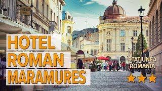 Hotel Roman Maramures hotel review | Hotels in Statiunea | Romanian Hotels