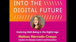 Into the Digital Future: Fostering Well-being in the Digital Age with Melissa Mercado