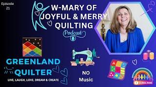 Podcast EP21 W - Mary - No Music  @joyfulandmerryquilting