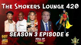 The Smokers Lounge 420 Season 3 Episode 6