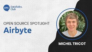 Open-Source Spotlight - Airbyte - Michel Tricot