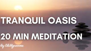 Tranquil Oasis: Guided 20-Minute Meditation for Inner Peace by ChillGrooves