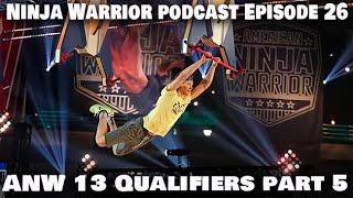 Ninja Warrior Podcast Episode 26: American Ninja Warrior Season 13 Episode 5