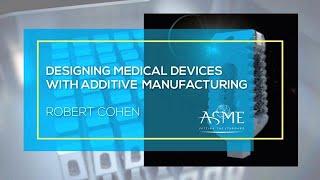 Designing Medical Devices with Additive Manufacturing