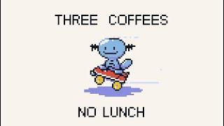 Three Coffees No Lunch