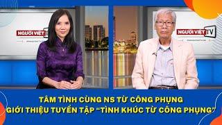 Bích Trâm tâm tình cùng ns Từ Công Phụng. Giới thiệu tuyển tập “Tình Khúc Từ Công Phụng”