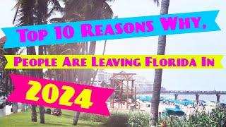 Top 10 Reasons People Are Leaving Florida In 2024