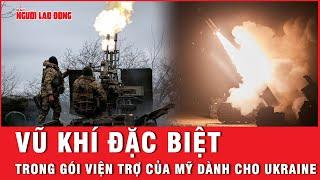 Vũ khí đặc biệt trong gói viện trợ của Mỹ dành cho Ukraine | Báo Người Lao Động