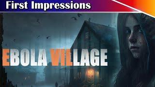 EBOLA VILLAGE Gameplay - Game of The Year Contender