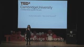 You and Yourself | Holly Gabrielle | TEDxCambridgeUniversity