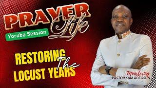 PrayerLife Global Network | Yoruba Session | Restoring the Locust Years | 21st May  2025