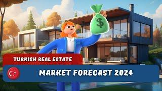 Turkish Real Estate Market Forecast 2024 | Turk Estate