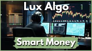 How To Trade Smart Money Concepts | LuxAlgo Full 2025 Updated Guide and Trading Strategy