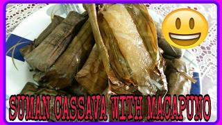 SUMAN CASSAVA WITH MACAPUNO -- RECIPE # 7