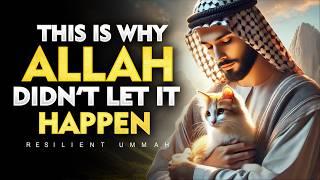 You Thought Allah Was Stopping You… But He Was Saving You From Something Worse | ISLAM