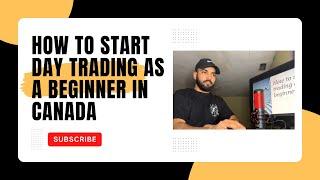 HOW TO START DAY TRADING AS A BEGINNER IN CANADA/ PUNJABI/ INTERNATIONAL STUDENT