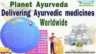 Planet Ayurveda delivering Ayurvedic medicines Worldwide !!