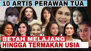 Perawan Tua‼️10 Artis Cantik Ini Belum Menikah Diusia Yang Tak lagi Muda