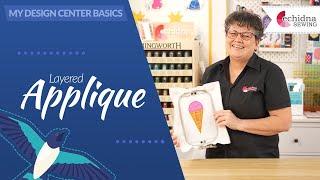 My Design Center Basics - Layered Applique | Echidna Sewing