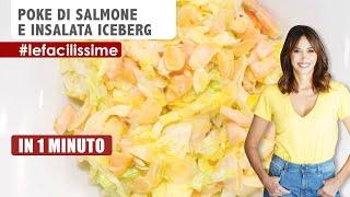 Poke di salmone e insalata iceberg: Ricetta in un minuto | Benedetta Parodi -  #LeFacilissime