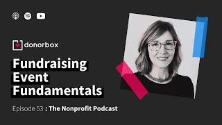 Fundraising Event Fundamentals - The Nonprofit Podcast Ep : 53 ️️