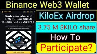 Binance Web3 Wallet Airdrop | How to Participate in KiloEx Airdrop