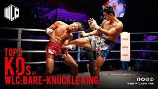 Top 3 Knockouts of WLC: Bare-Knuckle King | Lethwei | Bareknuckle Fight