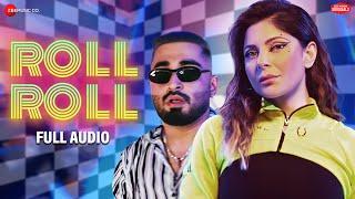 Roll Roll - Kanika Kapoor & Mellow D | Akull | Zee Music Originals | Full Audio