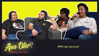 SPM tak penting? feat Hanif brgsjks #APACITER? (PODCAST MALAYSIA)