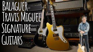 Balaguer Guitars Travis Miguel Signature Guitars!