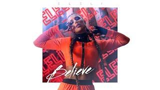 ELELI - Believe [OFFICIAL VIDEO]