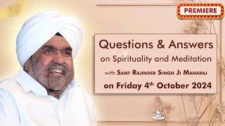 Q & A on Spirituality & Meditation with Sant Rajinder Singh Ji Maharaj - Oct 04, 2024