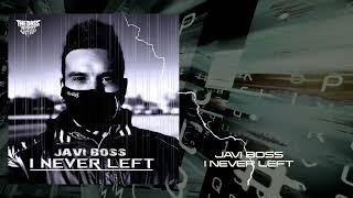 Javi Boss - I NEVER LEFT