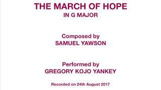 The March of Hope in G major by Samuel Yawson