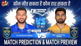 Lyca Kovai Kings vs Nellai Royal Kings TNPL 2024 11th Match Prediction| #tnpl2024prediction LKK