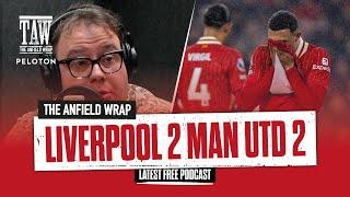 Liverpool 2 Manchester United 2 | The Anfield Wrap