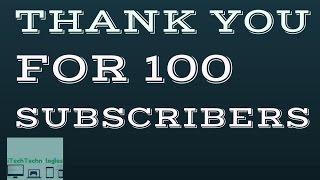 Thank you guys for 100 Subscribers