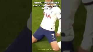 Predicting Premier League Games 22/23 Part 30