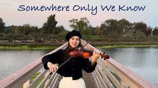 Somewhere Only We Know - @keaneofficial | Daniela Castro - Violin Cover in Long Beach, California