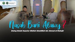 NASAB BANI ALAWY? "Dialog Ilmiah Seputar Silsilah Ubaidillah bin Ahmad al-Muhajir"