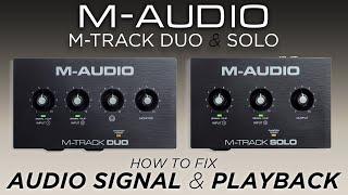 M-Audio M-Track Duo & Solo | Troubleshooting Audio Signal & Playback